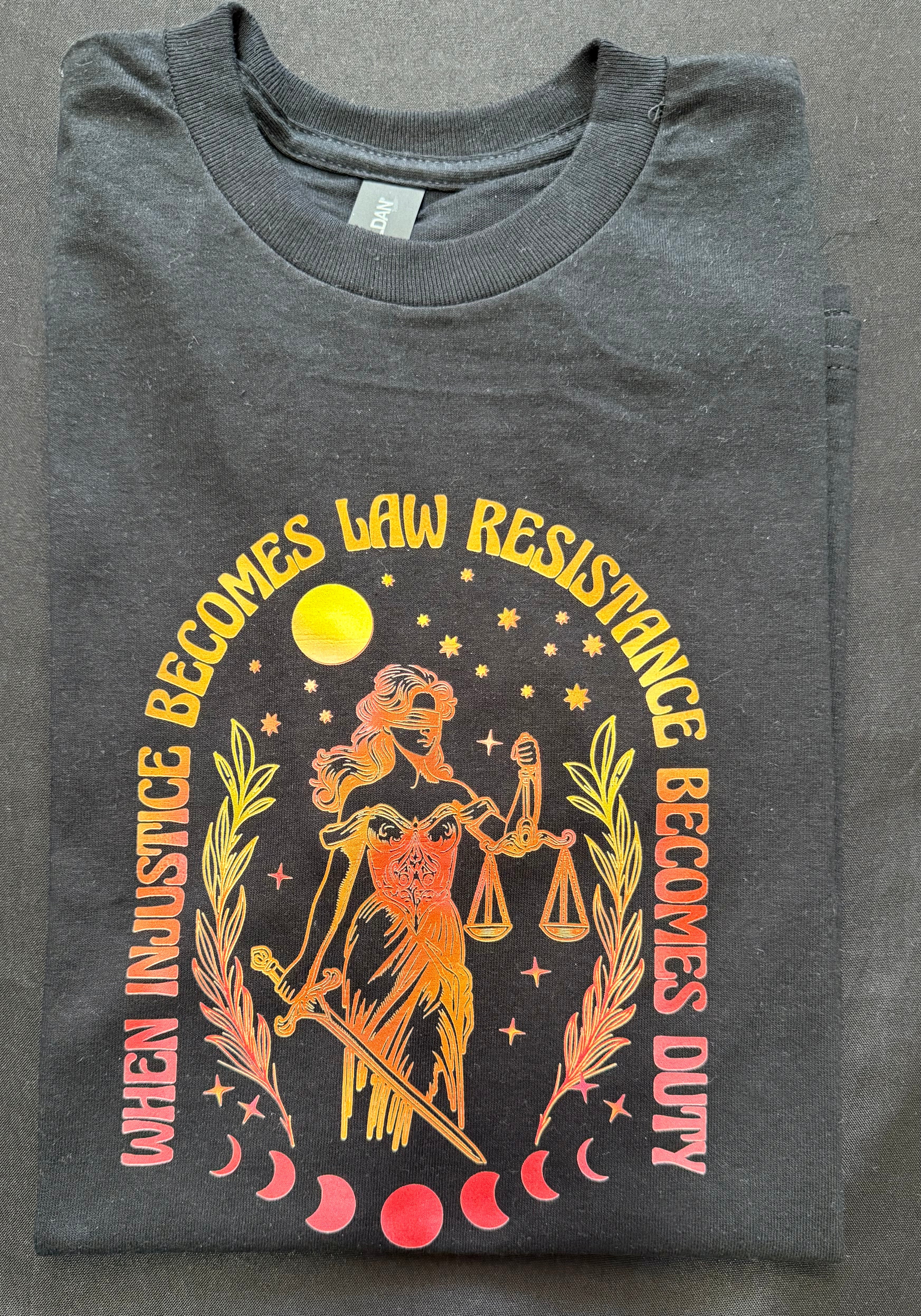 “When Injustice Becomes Law, Resistance Becomes Duty” Graphic Tee