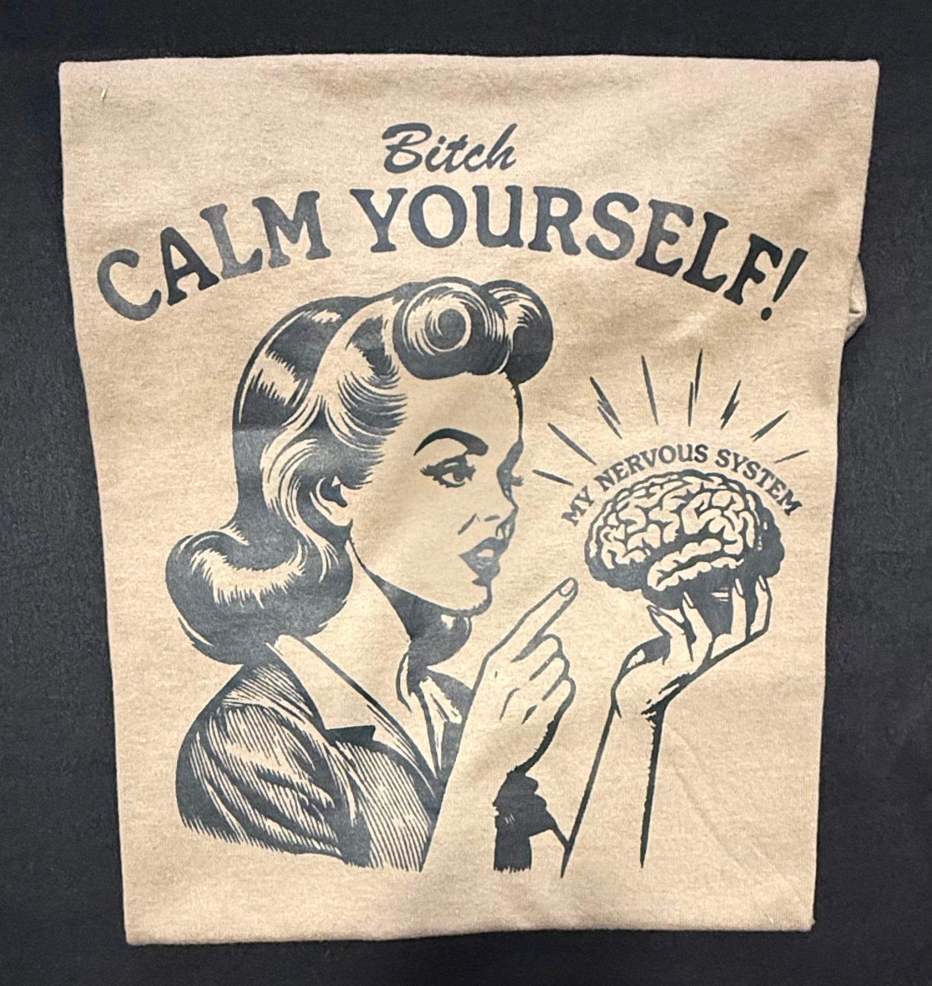B🎉tch calm yourself graphic t