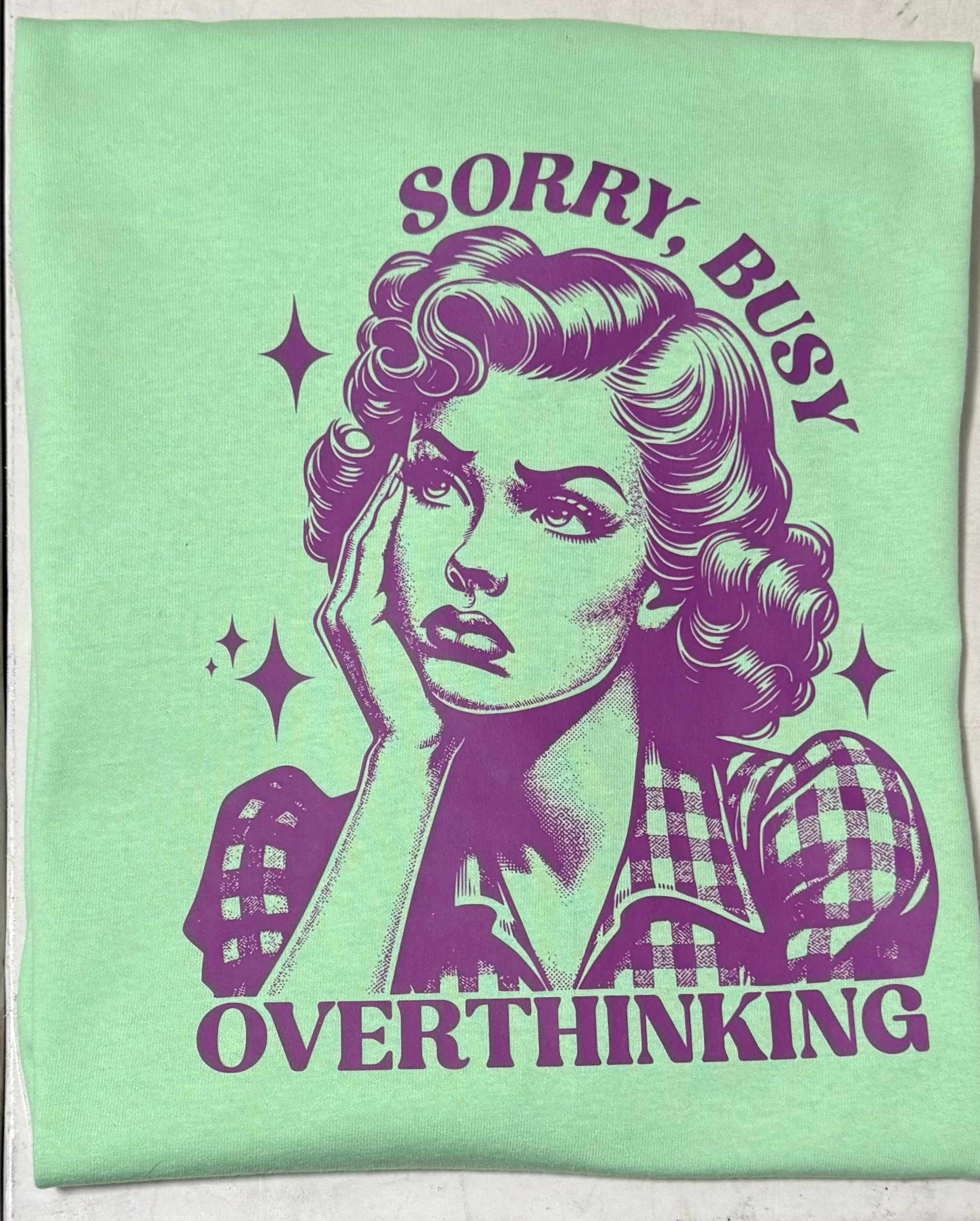 Sorry, busy overthinking tshirt