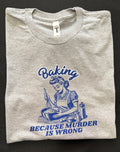 “Baking Because Murder Is Wrong” Crop Top 🍰