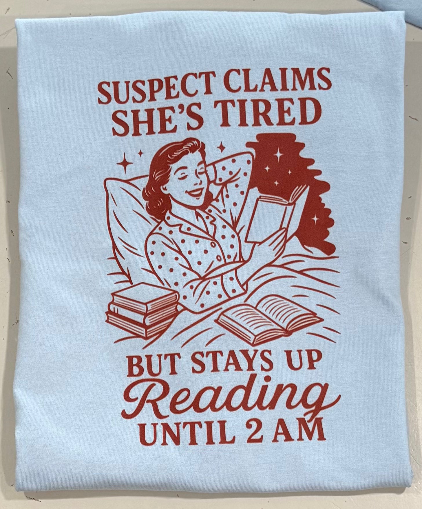 Suspect claims she’s tired. Tshirt