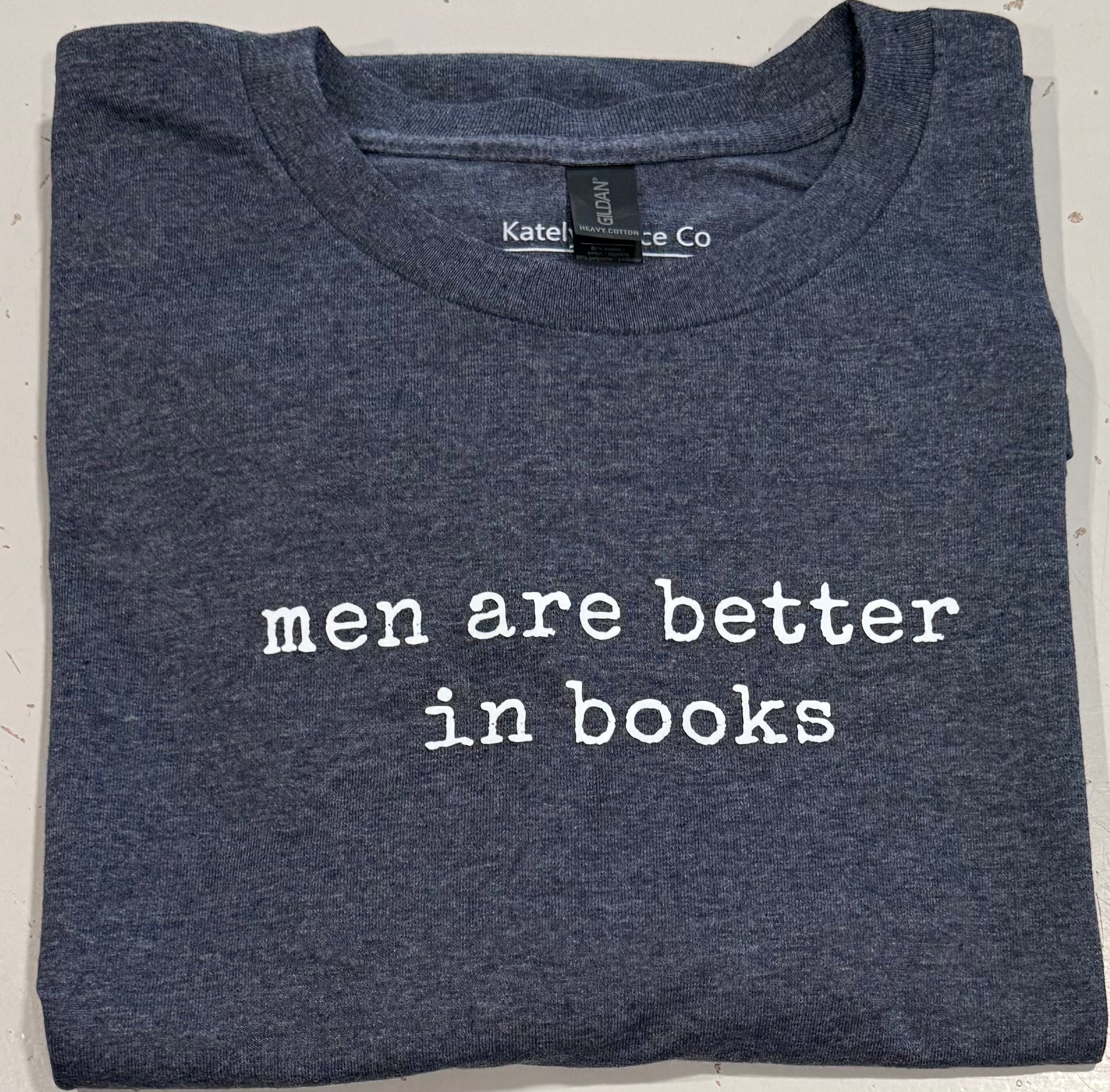 Men are better in books tshirt