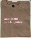 Smut is my love language. Tshirt.