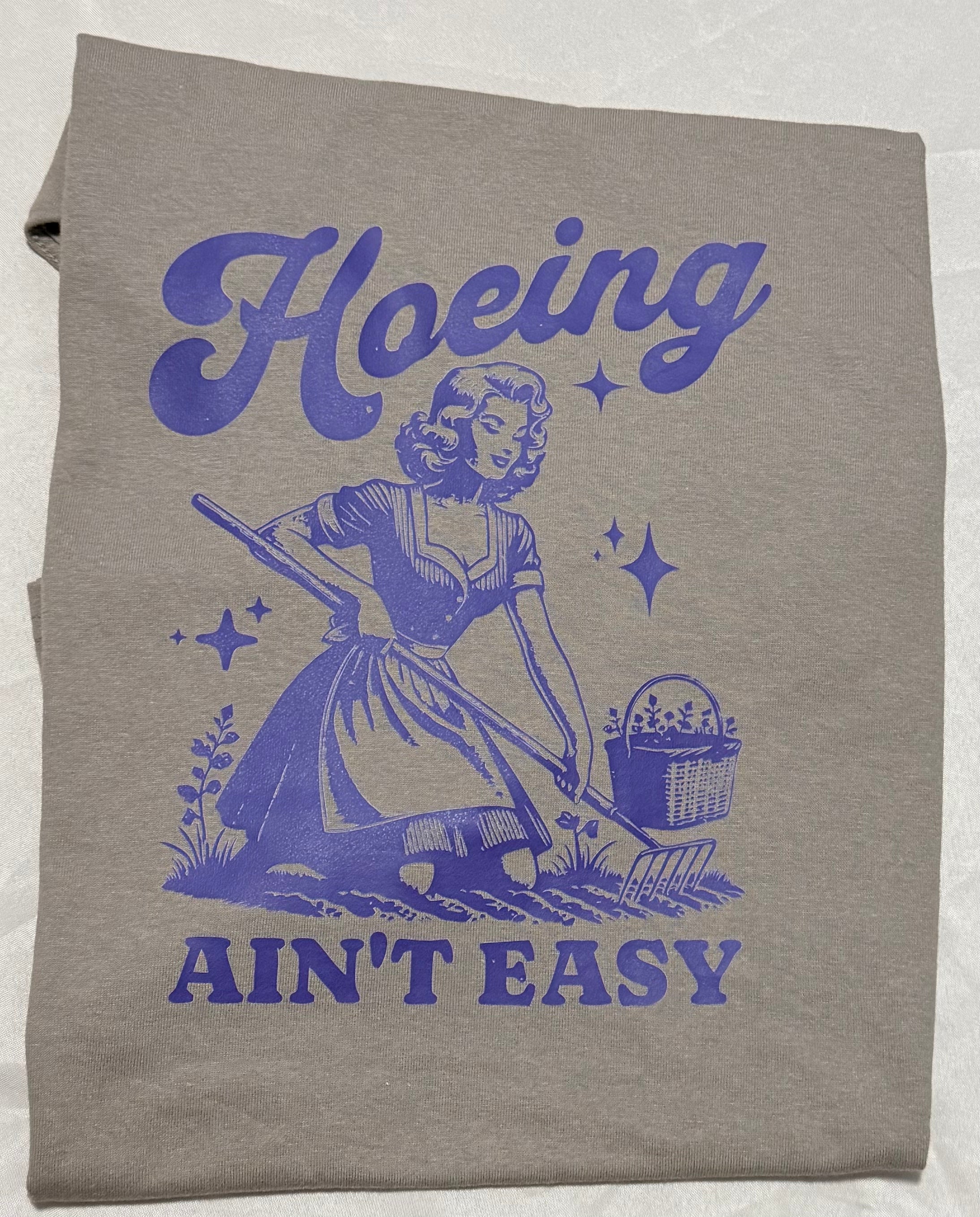 Hoeing ain’t easy