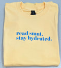 Read smut. Stay hydrated. Tshirt