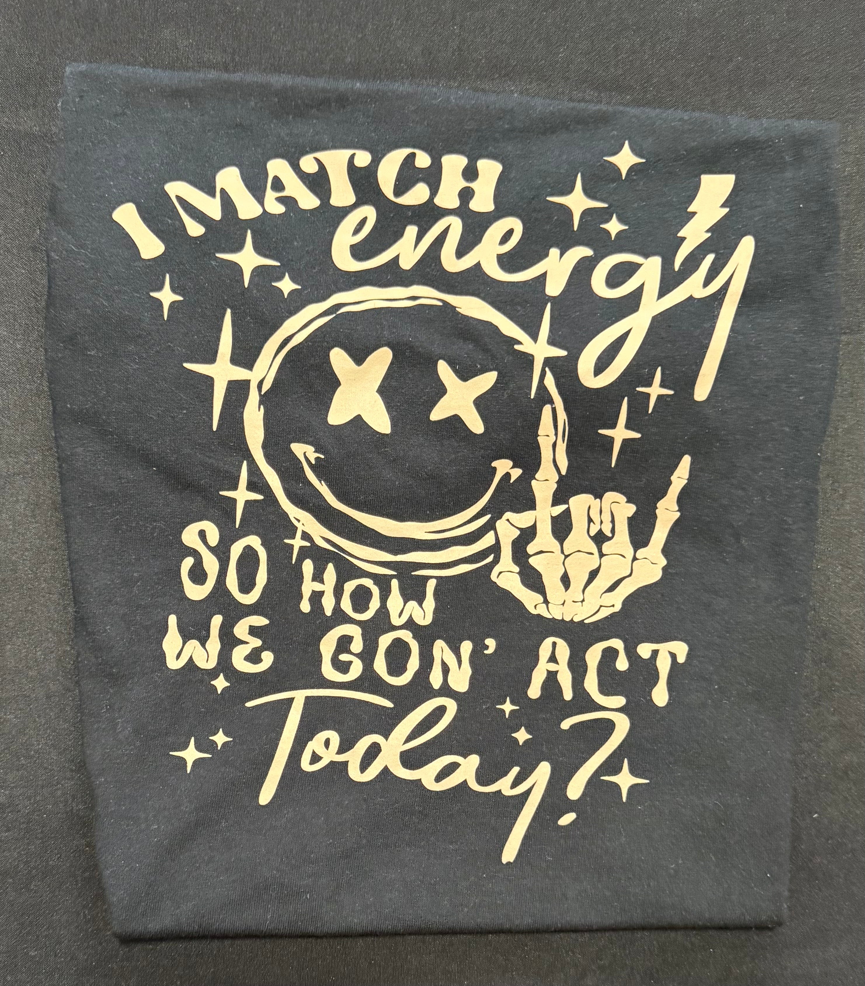 I Match Energy Graphic Tee