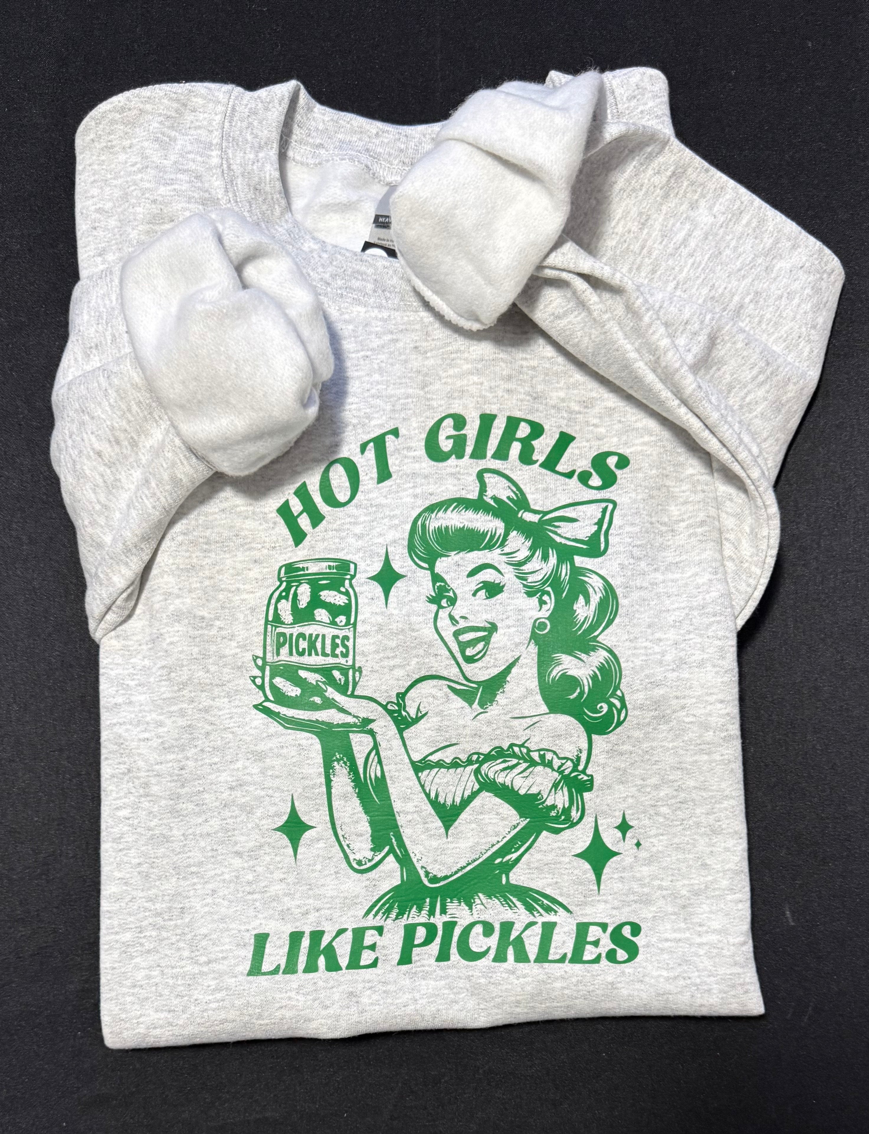 Hot Girls Like Pickles Sweatshirt
