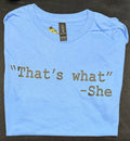 “That’s What” Graphic T-Shirt