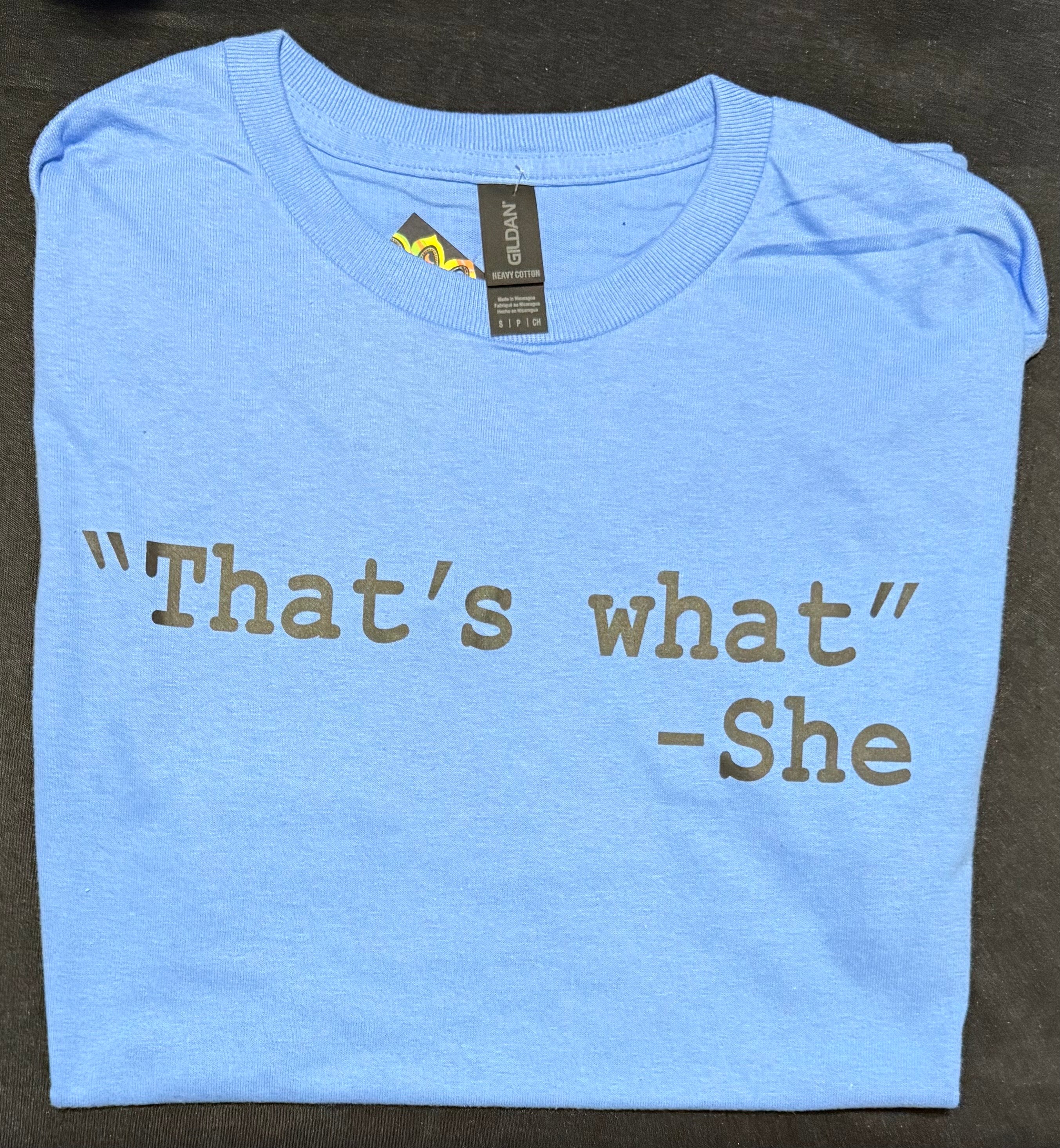 “That’s What” Graphic T-Shirt